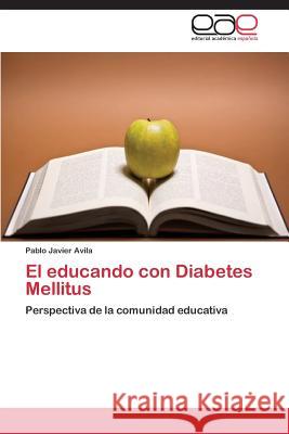 El educando con Diabetes Mellitus Avila Pablo Javier 9783848471126