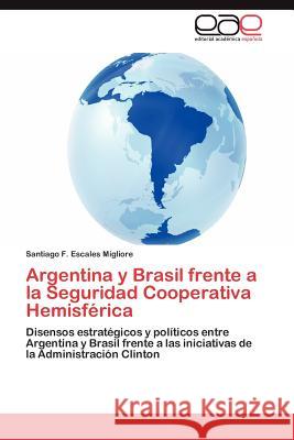 Argentina y Brasil Frente a la Seguridad Cooperativa Hemisferica Santiago F. Escale 9783848471195 Editorial Acad Mica Espa Ola
