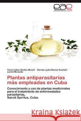 Plantas Antiparasitarias Mas Empleadas En Cuba Tania Lidice Santo Darma Lydia Nieve Lianet Monzote 9783848471553