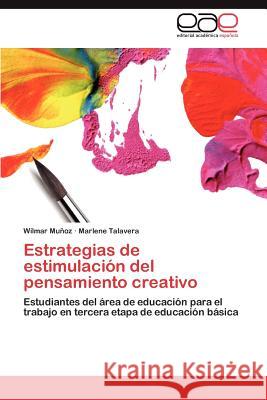 Estrategias de Estimulacion del Pensamiento Creativo Wilmar M Marlene Talavera 9783848471782 Editorial Acad Mica Espa Ola