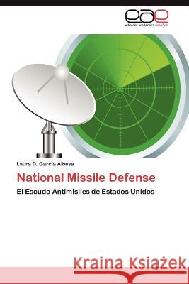 National Missile Defense Laura D. Gar 9783848472154 Editorial Acad Mica Espa Ola