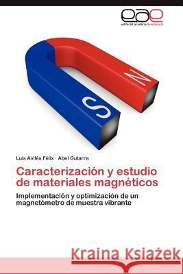 Caracterizacion y Estudio de Materiales Magneticos Luis Avil?' Abel Gutarra 9783848472901 Editorial Acad Mica Espa Ola