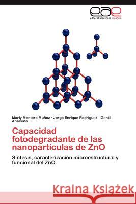 Capacidad Fotodegradante de Las Nanoparticulas de Zno Marly Monter Jorge Enrique Rod Gentil Anacona 9783848472956 Editorial Acad Mica Espa Ola