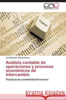 Analisis Contable de Operaciones y Procesos Economicos de Intercambio Jos Melchor Mar 9783848473083 Editorial Acad Mica Espa Ola