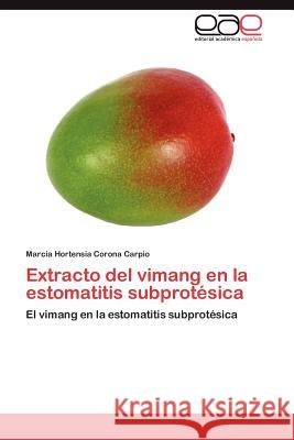 Extracto del Vimang En La Estomatitis Subprotesica Marcia Hortensia Coron 9783848473359