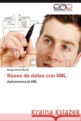 Bases de Datos Con XML Sergio Adri Martin 9783848473700