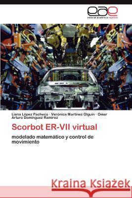 Scorbot Er-VII Virtual Liana L Ver Nica Mar Omar Arturo Do 9783848473946 Editorial Acad Mica Espa Ola