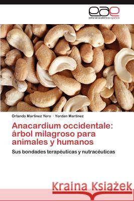 Anacardium Occidentale: Arbol Milagroso Para Animales y Humanos Mart Nez, Orlando 9783848473953 Editorial Acad Mica Espa Ola