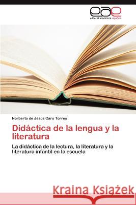 Didactica de La Lengua y La Literatura Norberto De Jes Car 9783848475209 Editorial Acad Mica Espa Ola