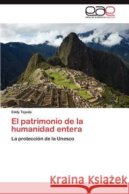 El Patrimonio de La Humanidad Entera Eddy Tejeda 9783848475230 Editorial Acad Mica Espa Ola