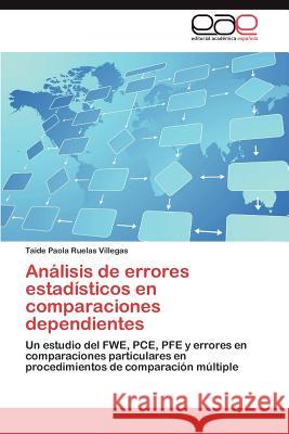 Analisis de Errores Estadisticos En Comparaciones Dependientes Taide Paola Ruela 9783848475315 Editorial Acad Mica Espa Ola