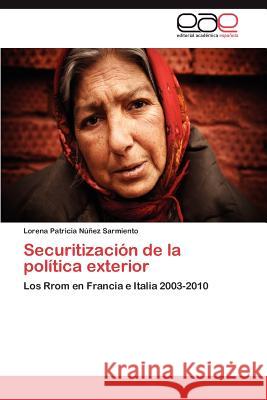 Securitizacion de La Politica Exterior N. Ez Sarmiento, Lorena Patricia 9783848475537 Editorial Acad Mica Espa Ola