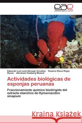 Actividades Biologicas de Esponjas Peruanas Eduardo Luis L Rosario Elena Roja Abraham Vaisber 9783848475544