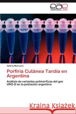 Porfiria Cutanea Tardia En Argentina Valeria Marcucci 9783848475841 Editorial Acad Mica Espa Ola