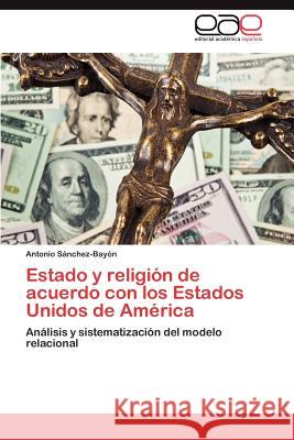 Estado y Religion de Acuerdo Con Los Estados Unidos de America Antonio S 9783848476312 Editorial Acad Mica Espa Ola