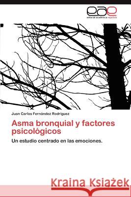 Asma Bronquial y Factores Psicologicos Juan Carlos Fer 9783848476398 Editorial Acad Mica Espa Ola