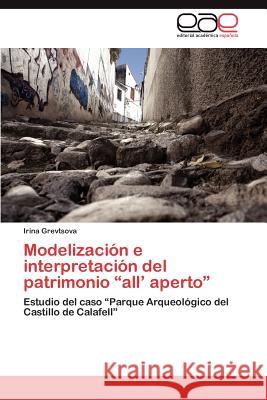 Modelizacion E Interpretacion del Patrimonio All' Aperto Grevtsova, Irina 9783848476497 Editorial Acad Mica Espa Ola