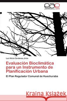 Evaluacion Bioclimatica Para Un Instrumento de Planificacion Urbana Luz Alicia C 9783848477005 Editorial Acad Mica Espa Ola