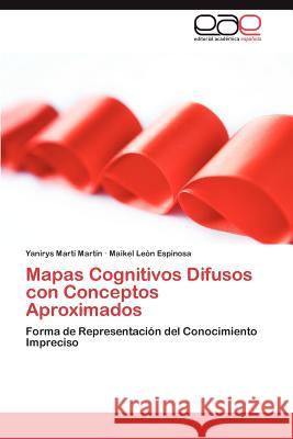 Mapas Cognitivos Difusos Con Conceptos Aproximados Yanirys Mar Maikel L 9783848477302