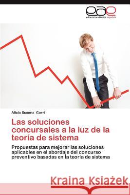 Las Soluciones Concursales a la Luz de La Teoria de Sistema Gorri, Alicia Susana 9783848477395