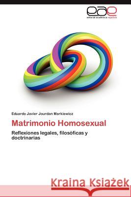 Matrimonio Homosexual Eduardo Javier Jourda 9783848477623 Editorial Acad Mica Espa Ola