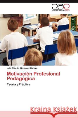 Motivacion Profesional Pedagogica Luis Alfredo Gon 9783848477807
