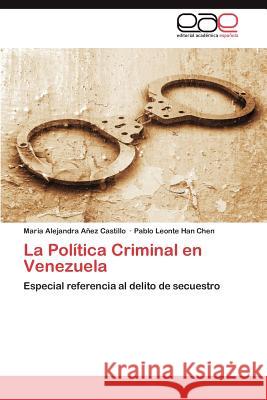 La Politica Criminal En Venezuela Maria Alejandra A Pablo Leonte Ha 9783848478255 Editorial Acad Mica Espa Ola