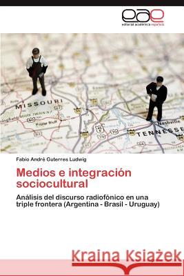 Medios E Integracion Sociocultural Fabio Andr Guterre 9783848478903 Editorial Acad Mica Espa Ola