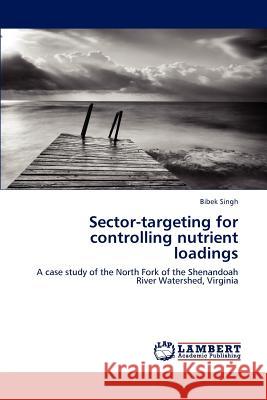 Sector-targeting for controlling nutrient loadings Singh, Bibek 9783848480081