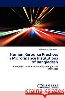 Human Resource Practices in Microfinance Institutions of Bangladesh Mohammad Jasim Uddin 9783848480098 LAP Lambert Academic Publishing