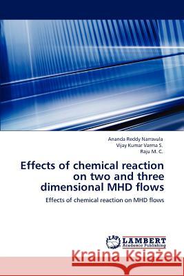 Effects of chemical reaction on two and three dimensional MHD flows Ananda Reddy Narravula, Vijay Kumar Varma S, Raju M C 9783848480272