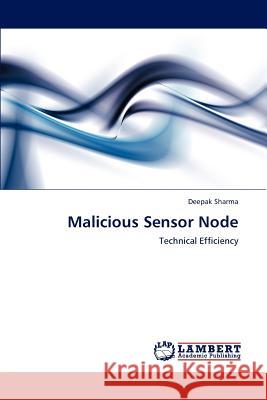 Malicious Sensor Node Deepak Sharma 9783848480449 LAP Lambert Academic Publishing