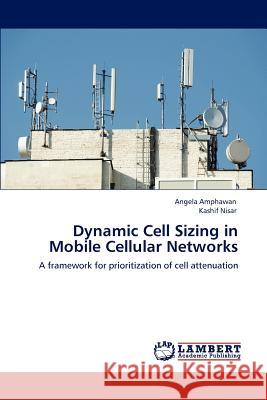 Dynamic Cell Sizing in Mobile Cellular Networks Angela Amphawan Kashif Nisar 9783848480463 LAP Lambert Academic Publishing