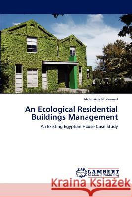 An Ecological Residential Buildings Management Abdel-Aziz Mohamed 9783848480814 LAP Lambert Academic Publishing