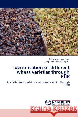 Identification of different wheat varieties through FTIR Amir, Rai Muhammad 9783848481040