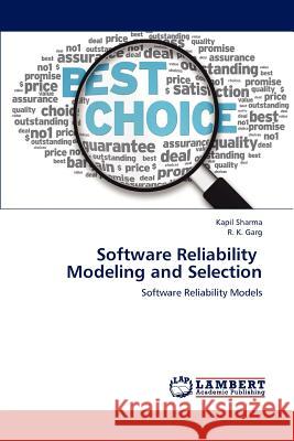 Software Reliability Modeling and Selection Kapil Sharma R. K. Garg 9783848481231