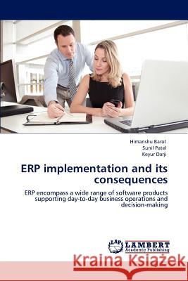 ERP implementation and its consequences Barot, Himanshu 9783848481613