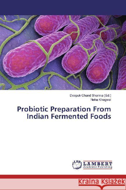 Probiotic Preparation From Indian Fermented Foods Khagwal, Neha 9783848482207