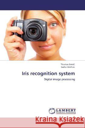 Iris recognition system Younus Javed, Sadia Minhas 9783848482979