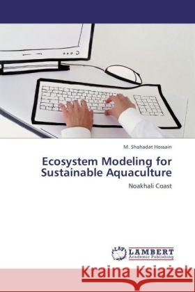 Ecosystem Modeling for Sustainable Aquaculture Hossain, M. Shahadat 9783848483266