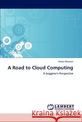 A Road to Cloud Computing Harjot Dhawan 9783848483624