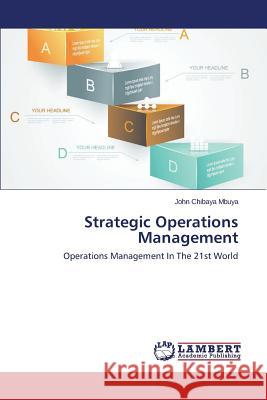 Strategic Operations Management Chibaya Mbuya John 9783848483914