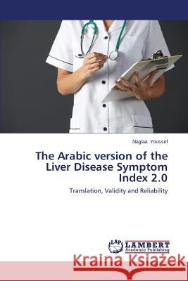 The Arabic Version of the Liver Disease Symptom Index 2.0 Youssef Naglaa 9783848484478