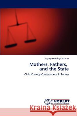 Mothers, Fathers, and the State Zeynep Kurtulu Korkman 9783848484522