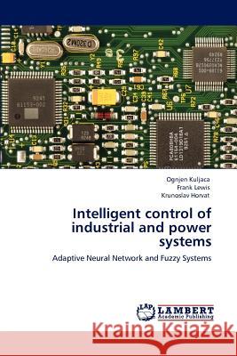 Intelligent control of industrial and power systems Kuljaca, Ognjen 9783848484683 LAP Lambert Academic Publishing
