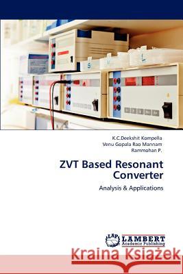 ZVT Based Resonant Converter Kompella, K. C. Deekshit 9783848485239 LAP Lambert Academic Publishing