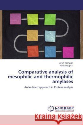 Comparative analysis of mesophilic and thermophilic amylases Karnwal, Arun, Gupta, Kavita 9783848485444