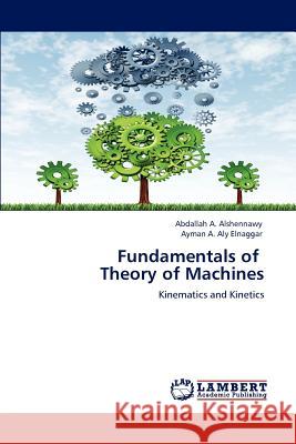 Fundamentals of Theory of Machines Abdallah A Ayman A 9783848485512 LAP Lambert Academic Publishing
