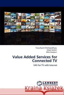 Value Added Services for Connected TV Tanushyam Chattopadhyay Utpal Garain Mita Nasipuri 9783848485826