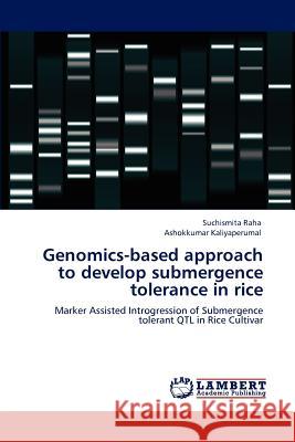 Genomics-based approach to develop submergence tolerance in rice Raha, Suchismita 9783848485932